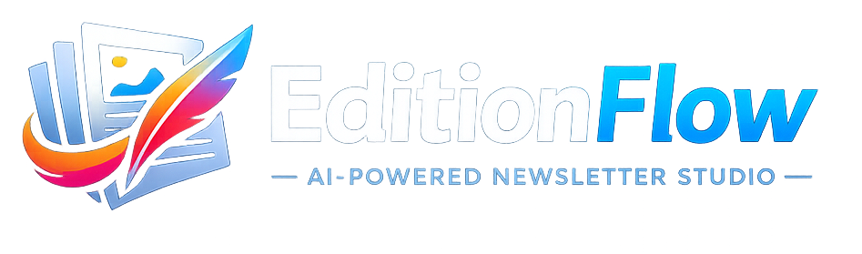 EditionFlow — AI-powered newsletter studio